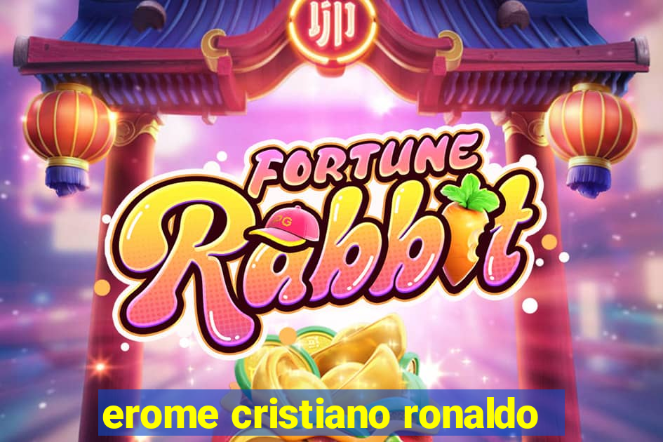 erome cristiano ronaldo